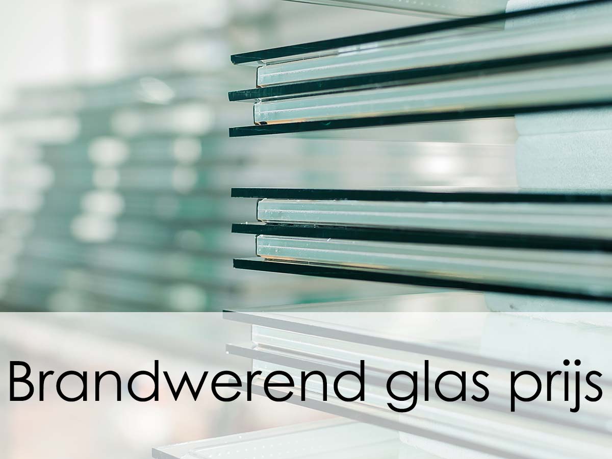 Brandwerend Glas Prijs En Informatie Voor Betere Brandveiligheid