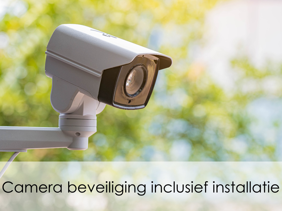 camera beveiliging inclusief installatie