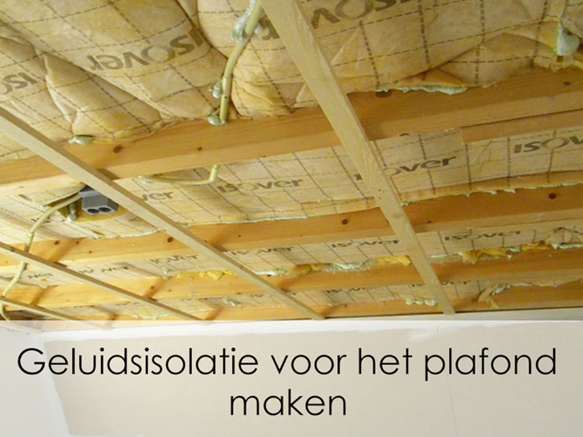 geluidsisolatie voor he plafond maken