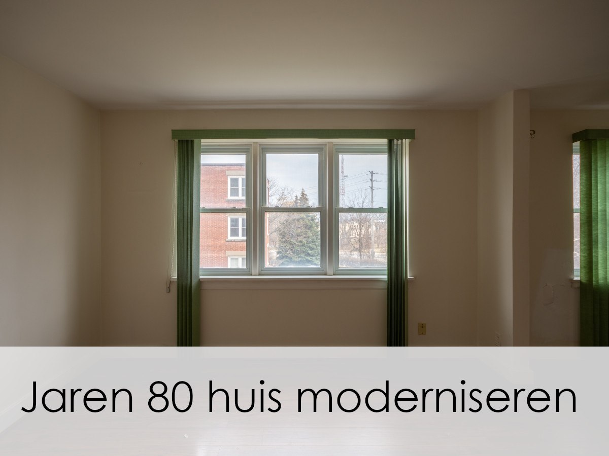 jaren 80 huis moderniseren