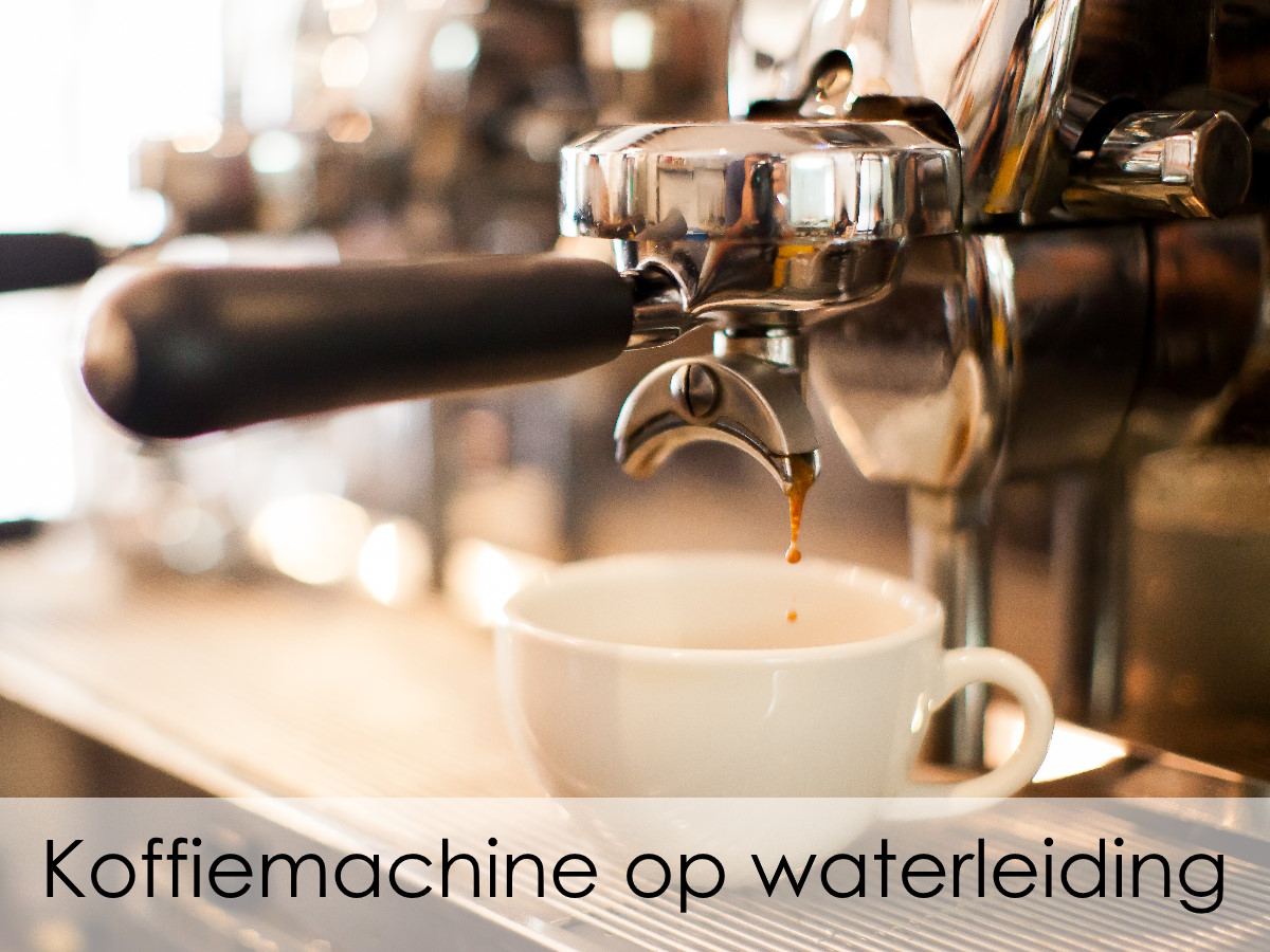 koffiemachine op waterleiding
