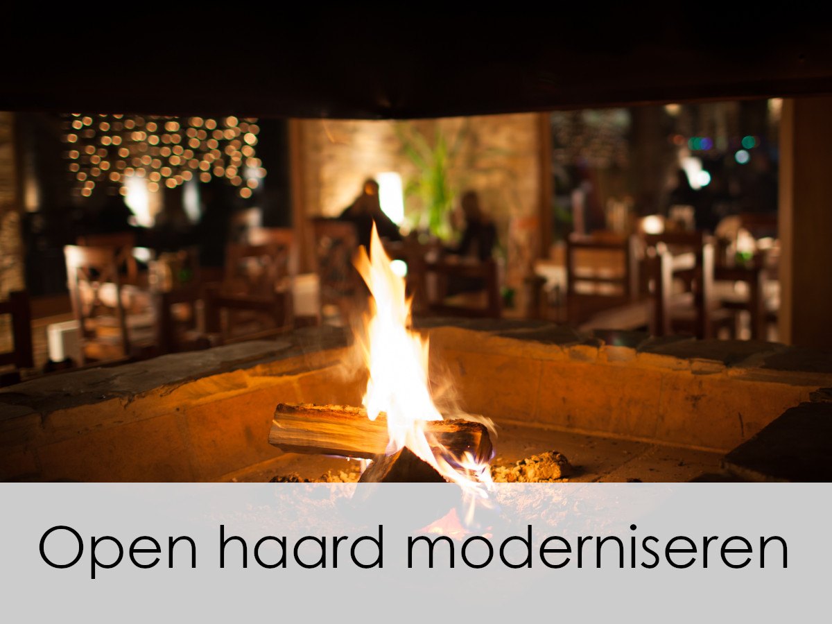 open haard moderniseren