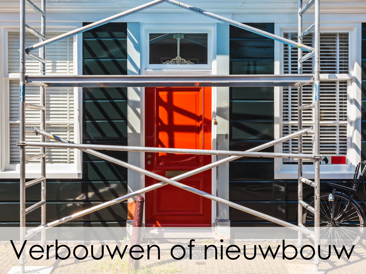 verbouwen of nieuwbouw