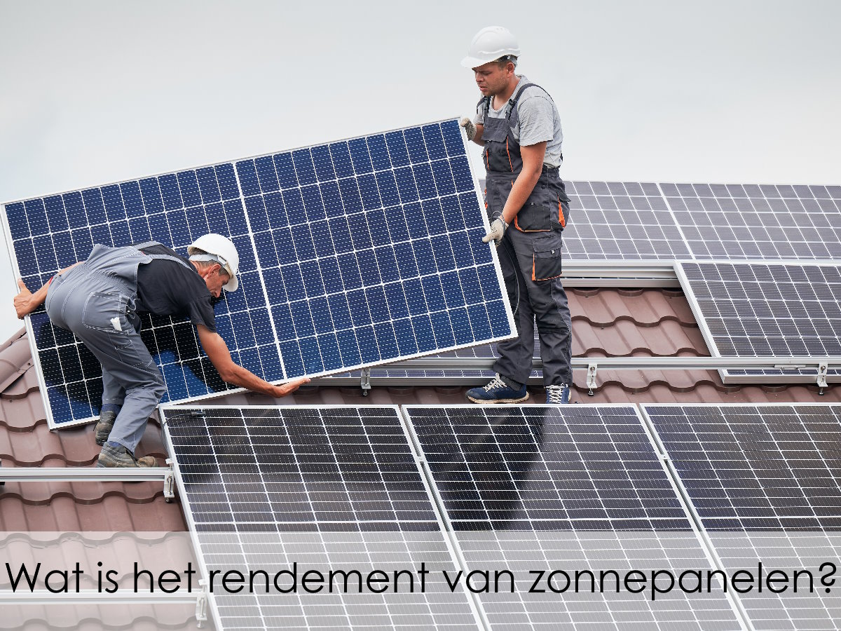 wat is het rendement van zonnepanelen