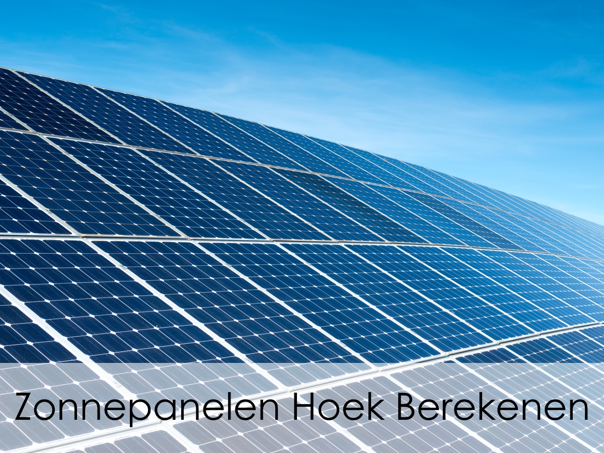 zonnepanelen hoek berekenen